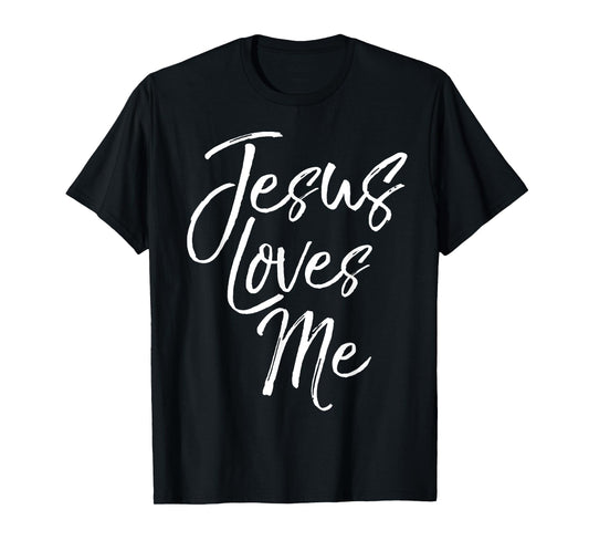 Christian Love Quote Gift for New Believers Jesus Loves Me T-Shirt