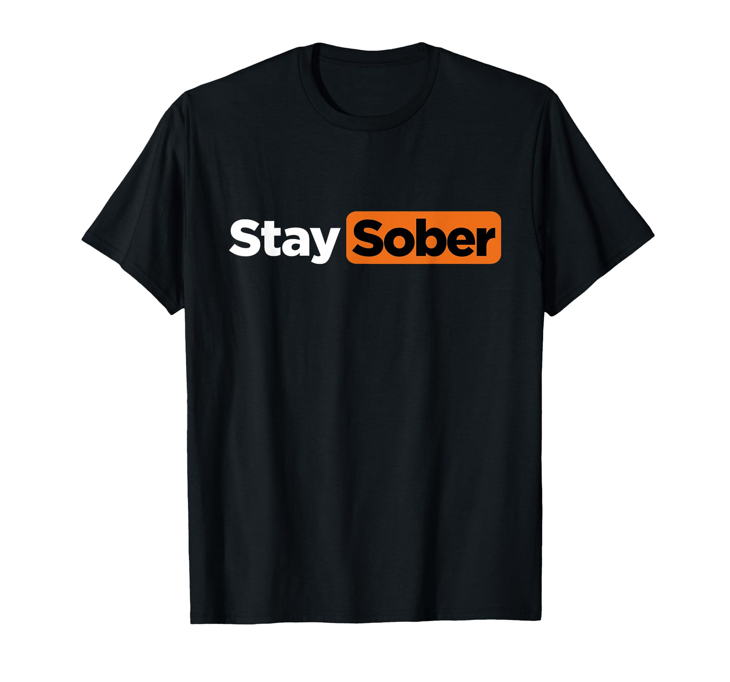 Funny Stay Sober T-Shirt