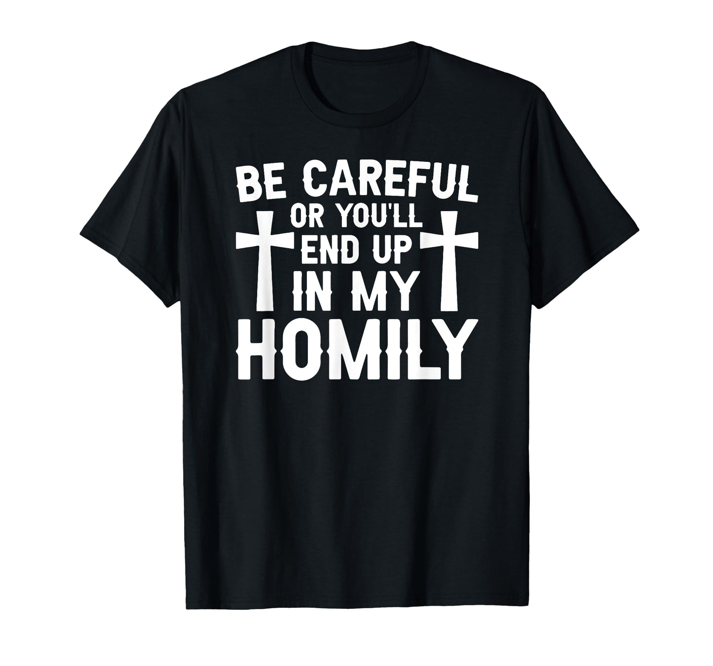 In My Homily Deacon Church Deacon Catholic Deacon Christian T-Shirt