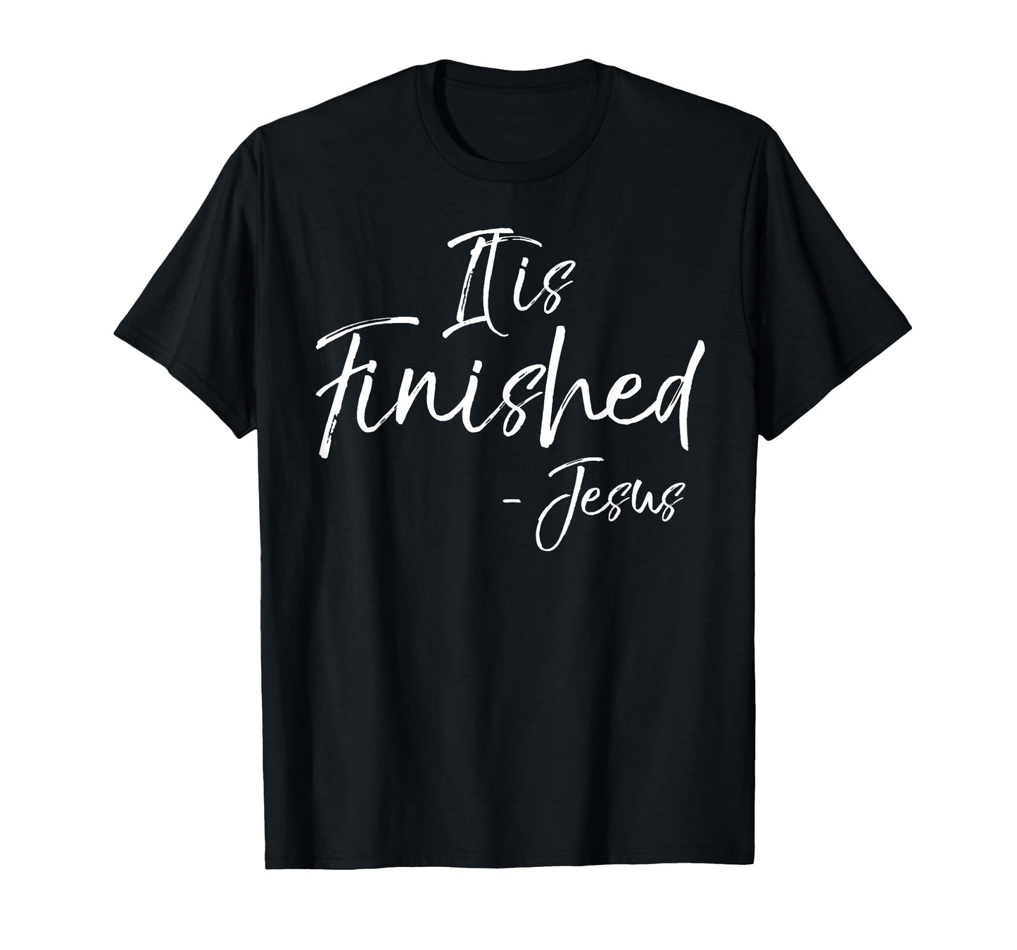 It is Finished Bible Verse Quote T-Shirt Jesus Crucifixion T-Shirt