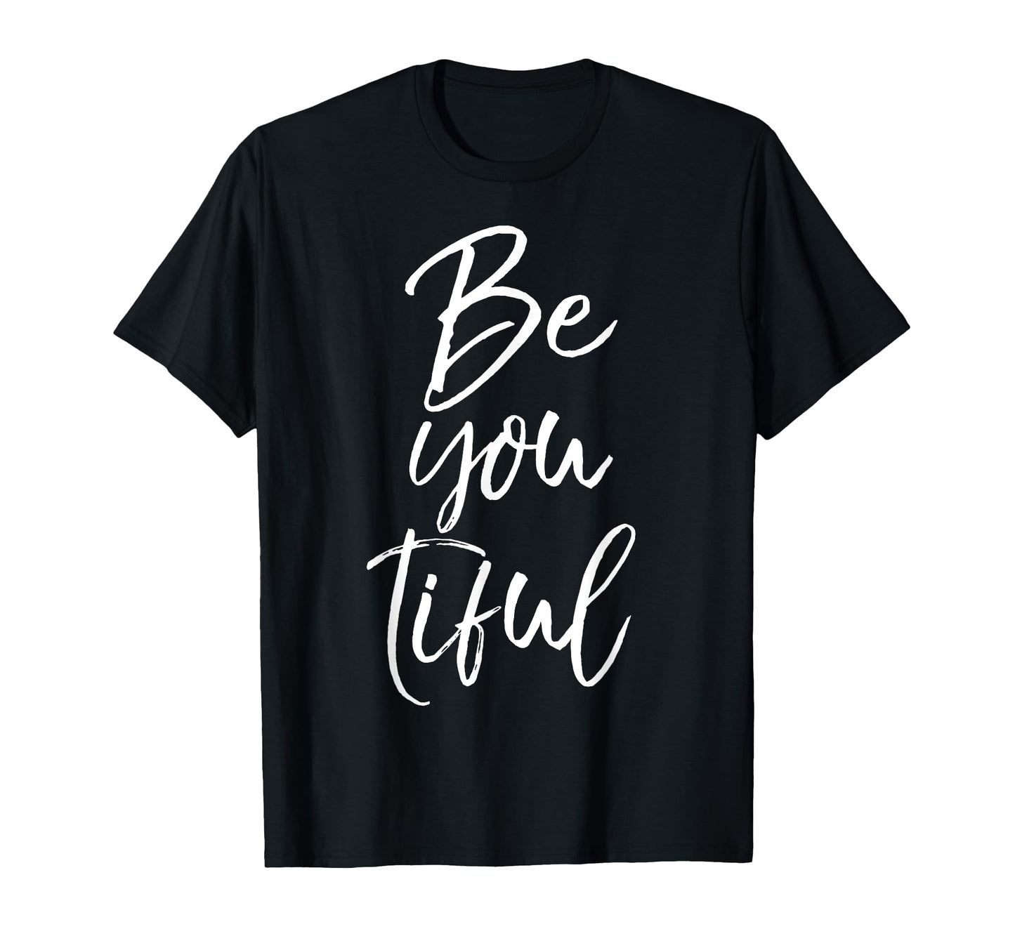 Beautiful Pun Saying Individualism Quote Gift Be You Tiful T-Shirt