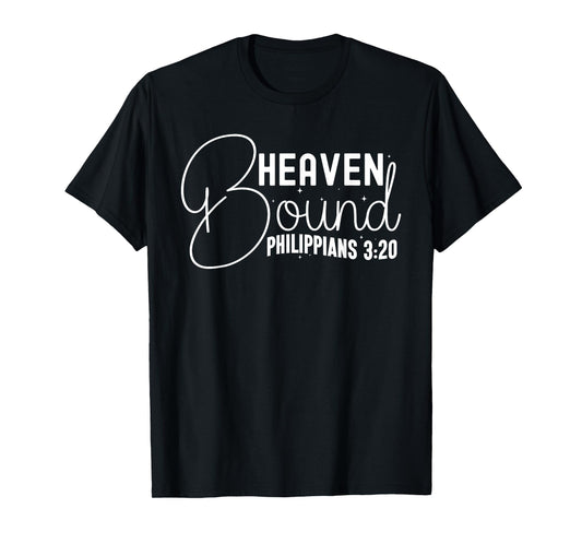 Heaven Bound Philippians 3:20 Inspirational Bible Verse T-Shirt
