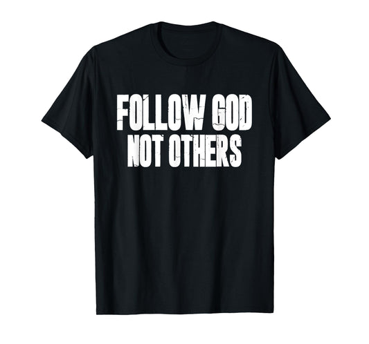 Vintage Follow God Not Others Religious Christian T-Shirt