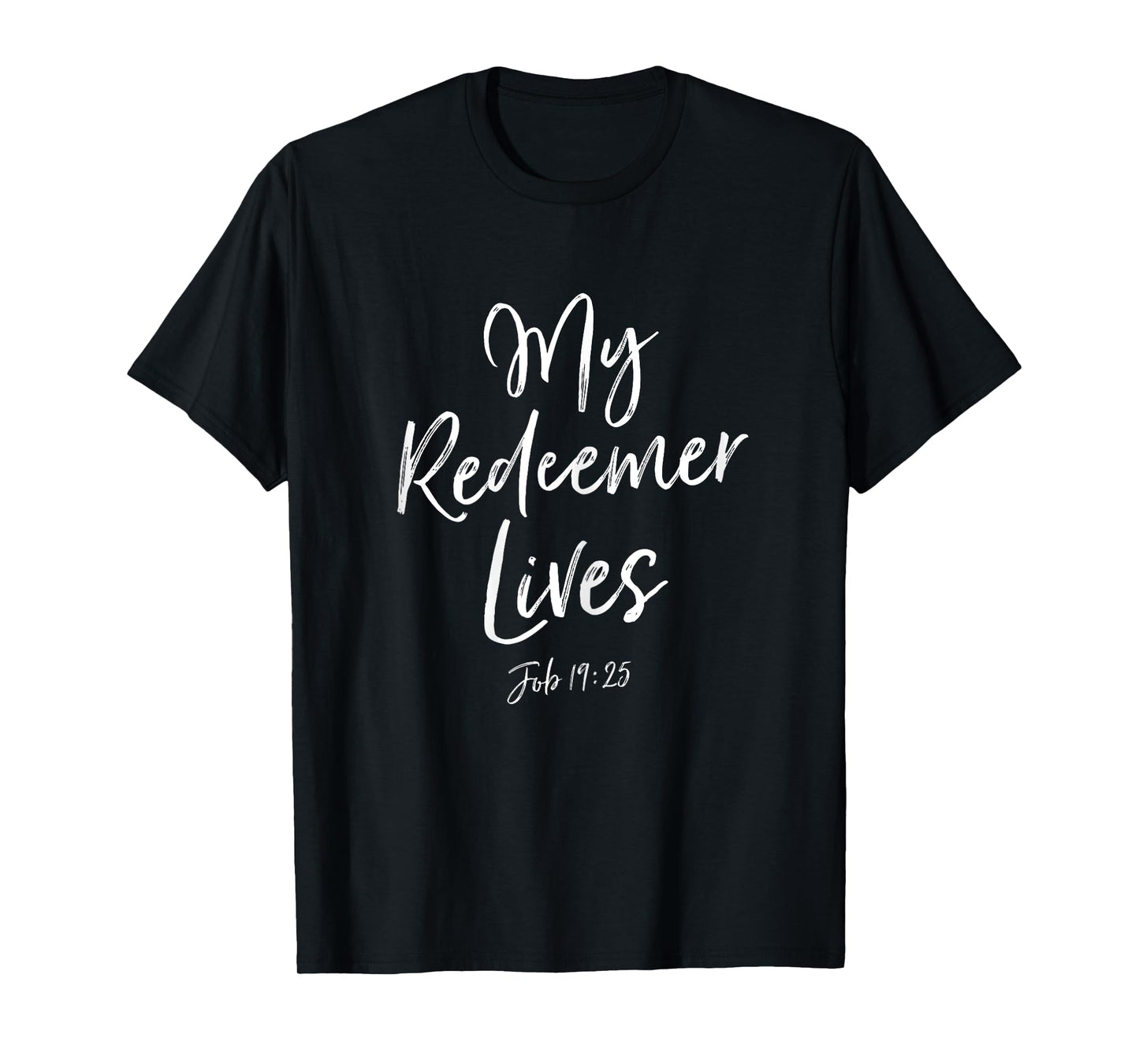 My Redeemer Lives Deluxe Christian Bible Verse T-Shirt