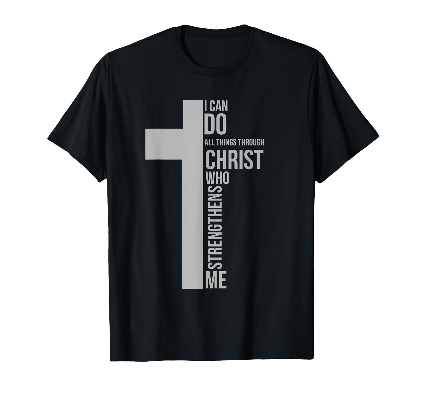 I Can Do All Things Through Christ Who Strengthens Me Cross T-Shirt