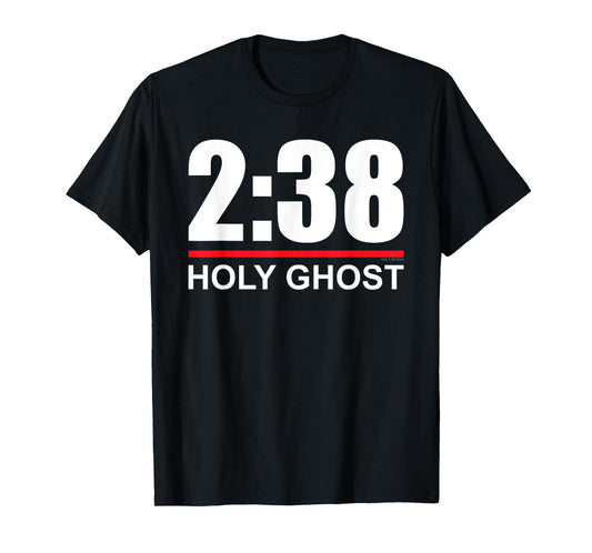 Acts 2:38 - Holy Ghost - Pentecostal Apostolic T-Shirt