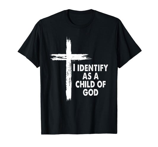 I Identify As A Child Of God Cross Religious God Bible T-Shirt