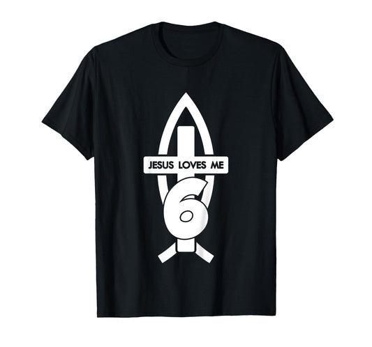 Jesus Loves ME 6 Religious 6 Years Jesus 6TH Birthday T-Shirt