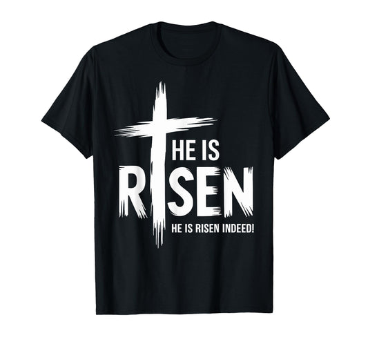 He is risen indeed for jesus resurrection easter T-Shirt
