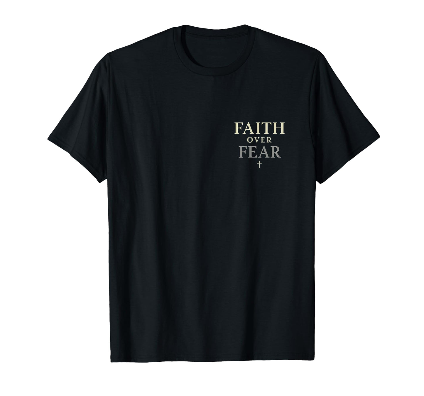 Faith Over Fear – Minimalist Christian Design T-Shirt