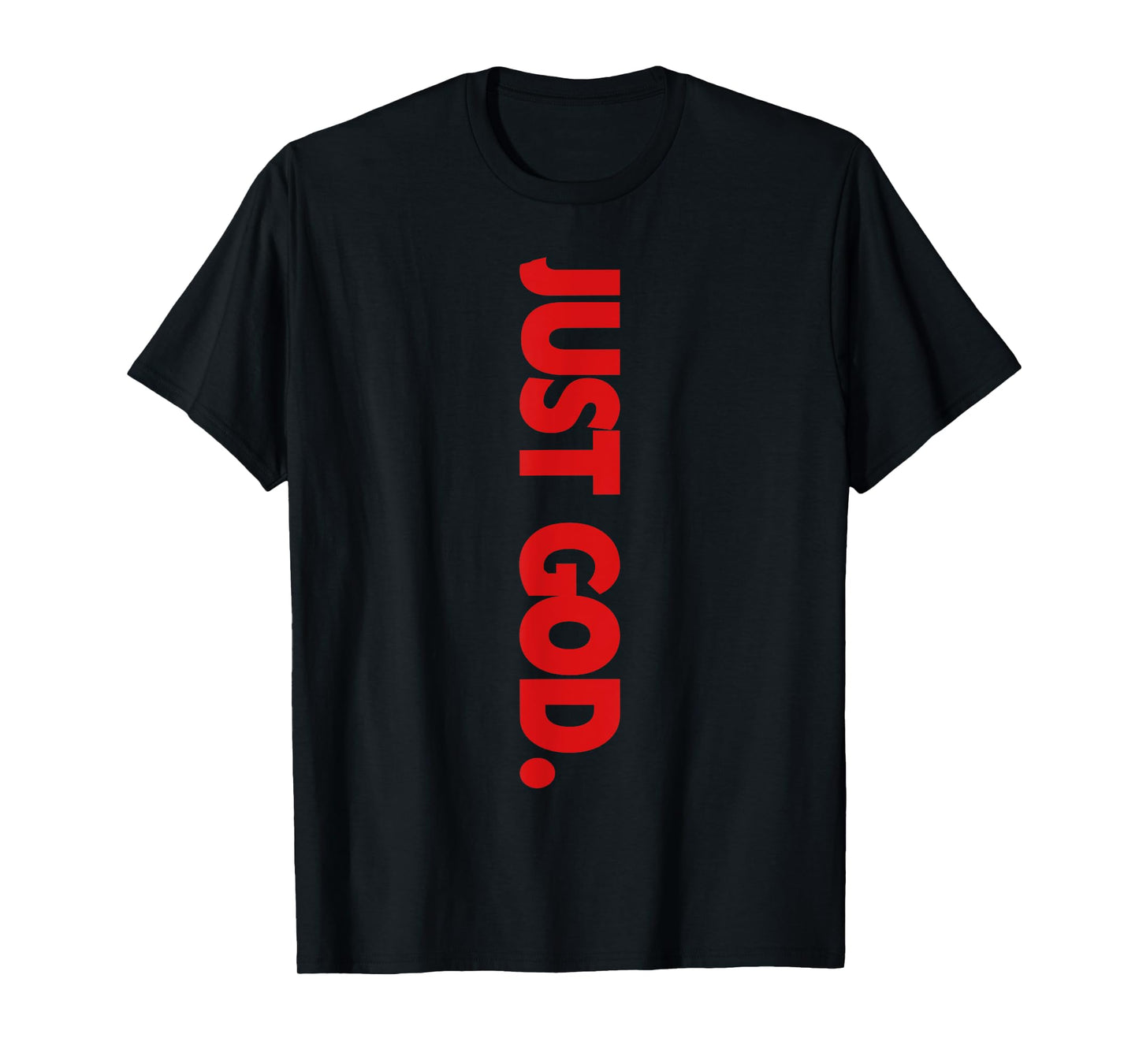 Just God Bible Verse Religious T-Shirt