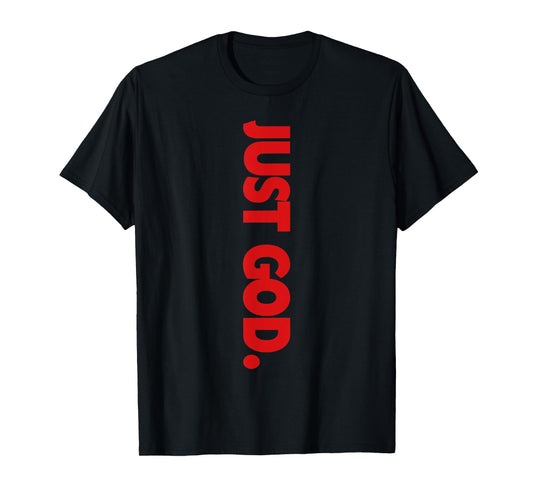 Just God Bible Verse Religious T-Shirt