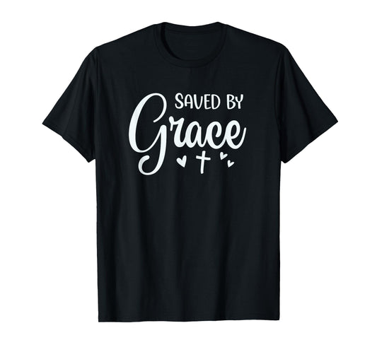 Cute Saved By Grace For Christian Women T-Shirt
