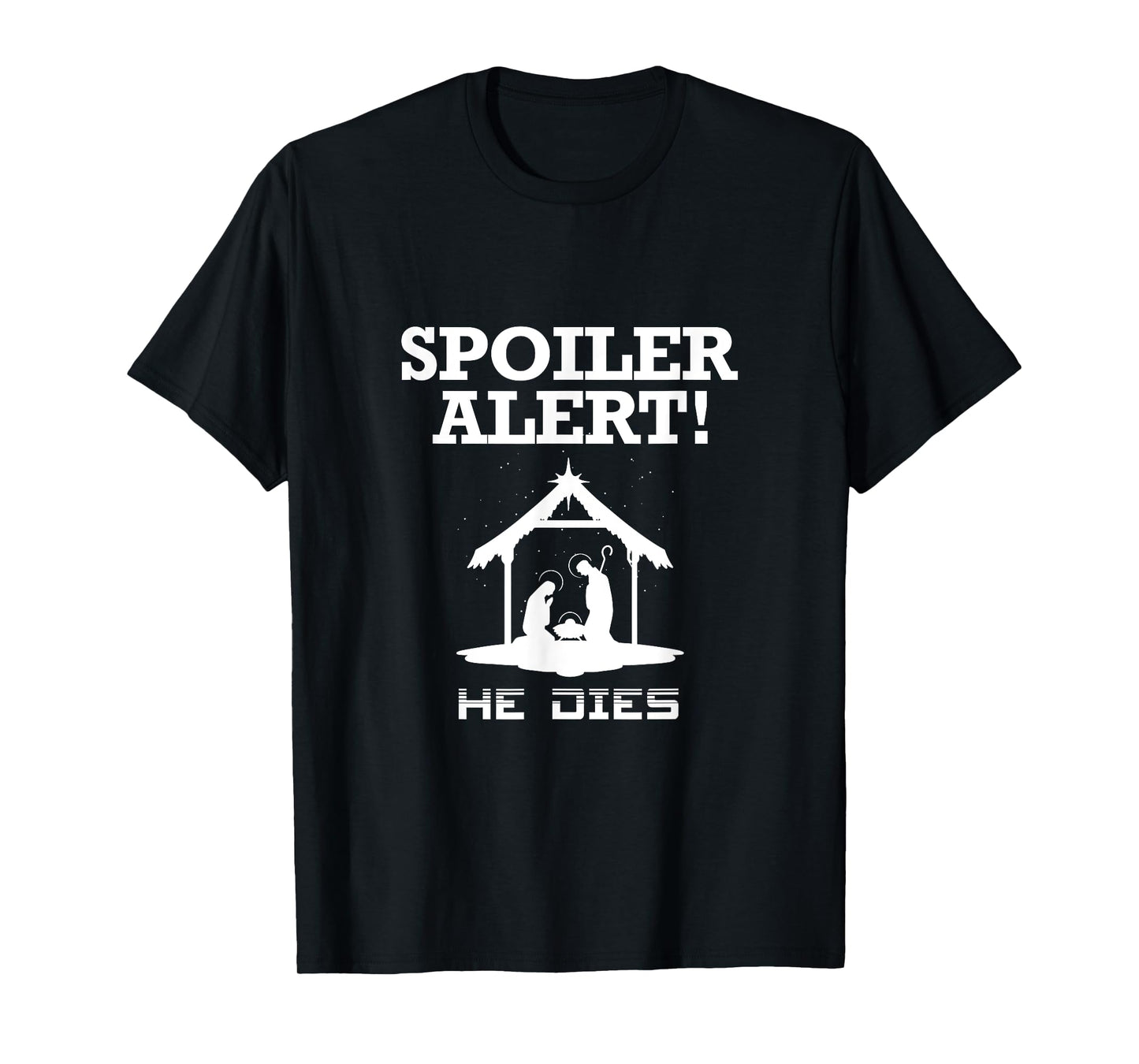 Spoiler Alert He Dies Funny Christian Slogan T-Shirt