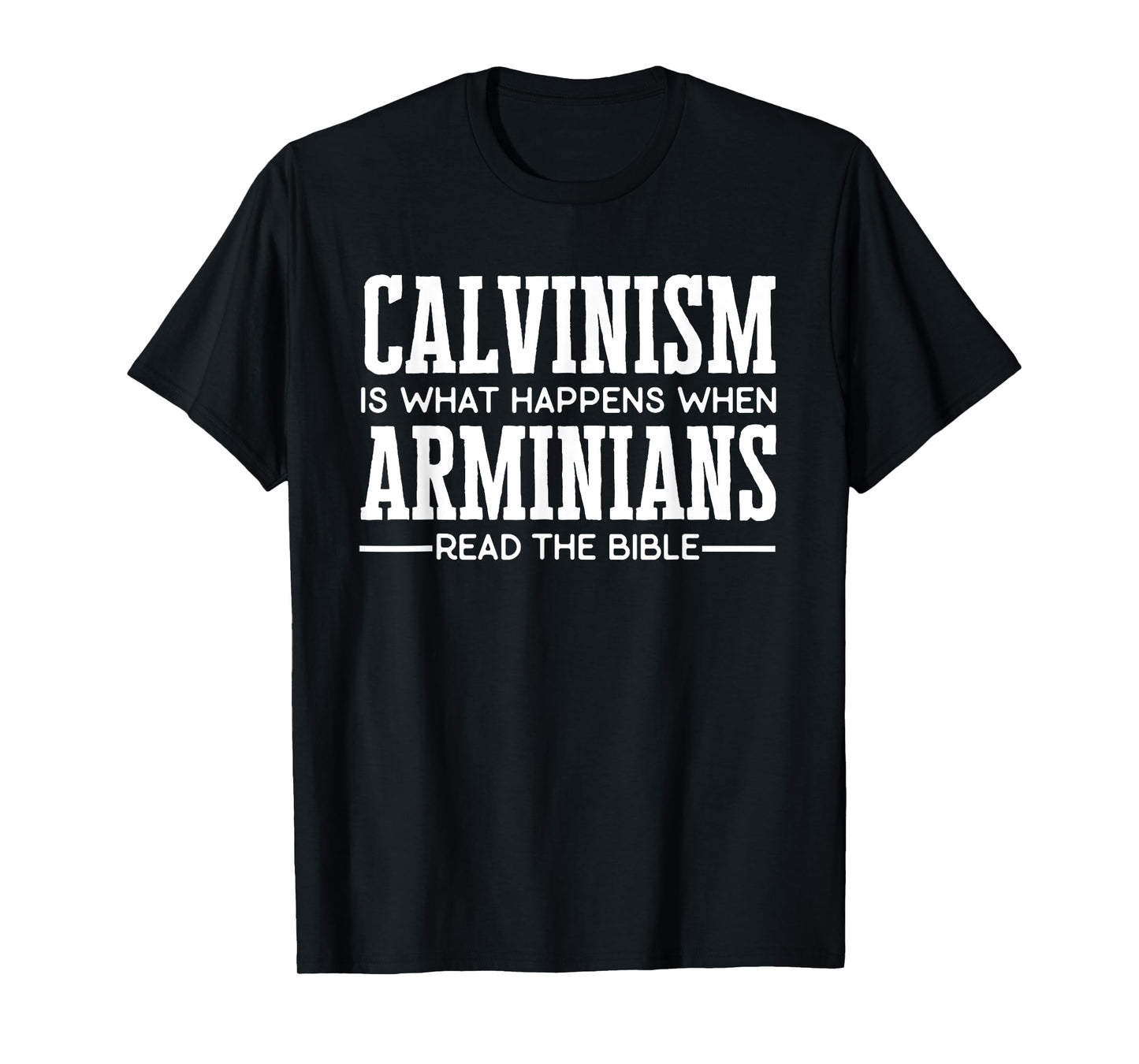 Funny Calvinism T-Shirt for Calvinists T-Shirt