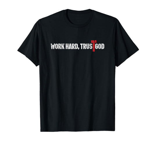 Work Hard Trust God Vintage Inspirational T-Shirt
