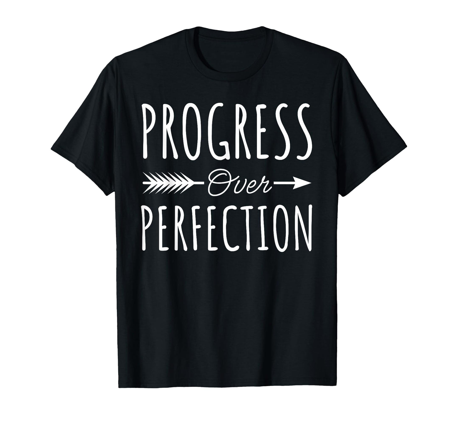 Progress Over Perfection Inspirational Motivational Quote T-Shirt