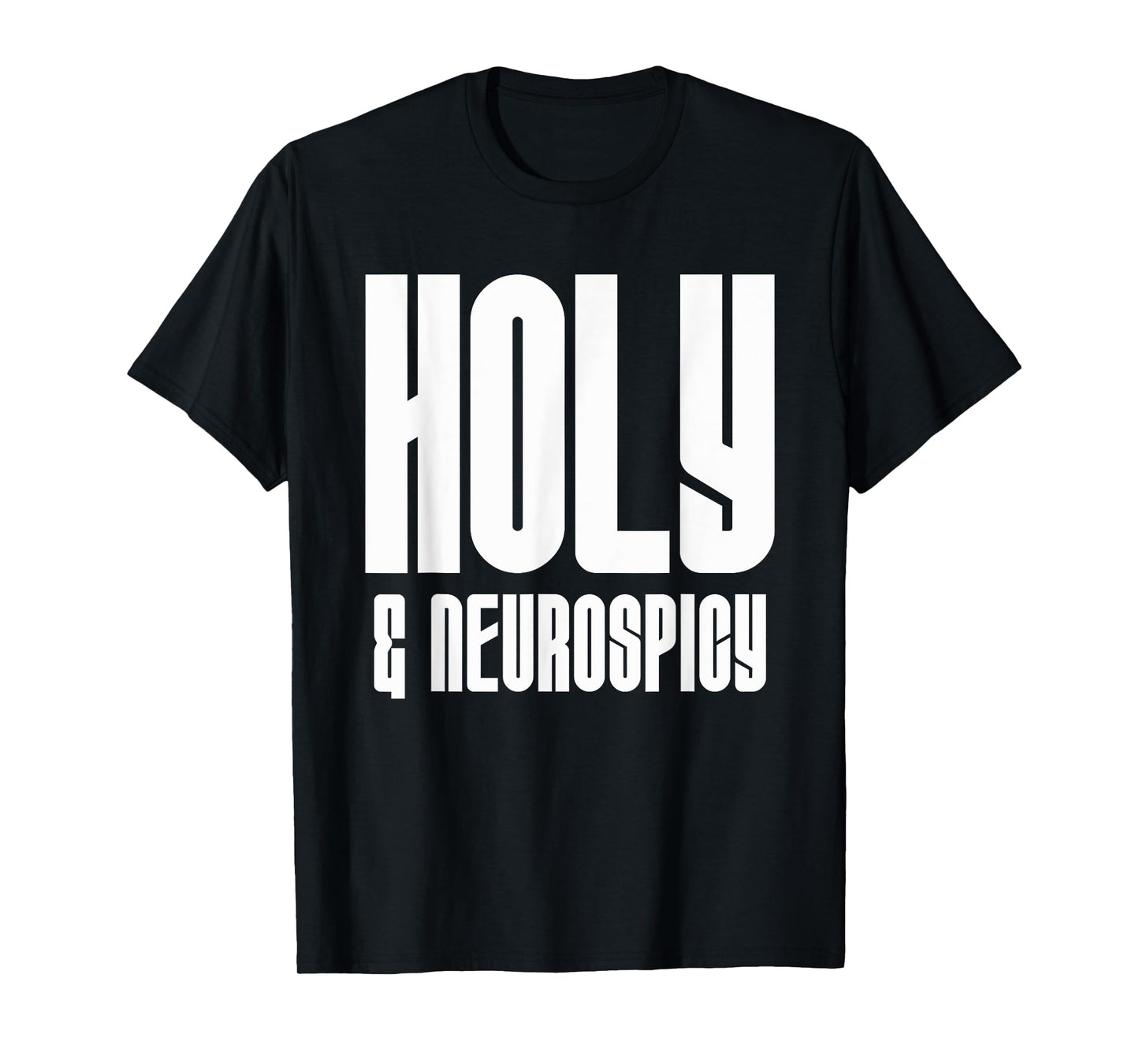 Holy and Neurospicy Christian Neurodivergent Humor Dk T-Shirt
