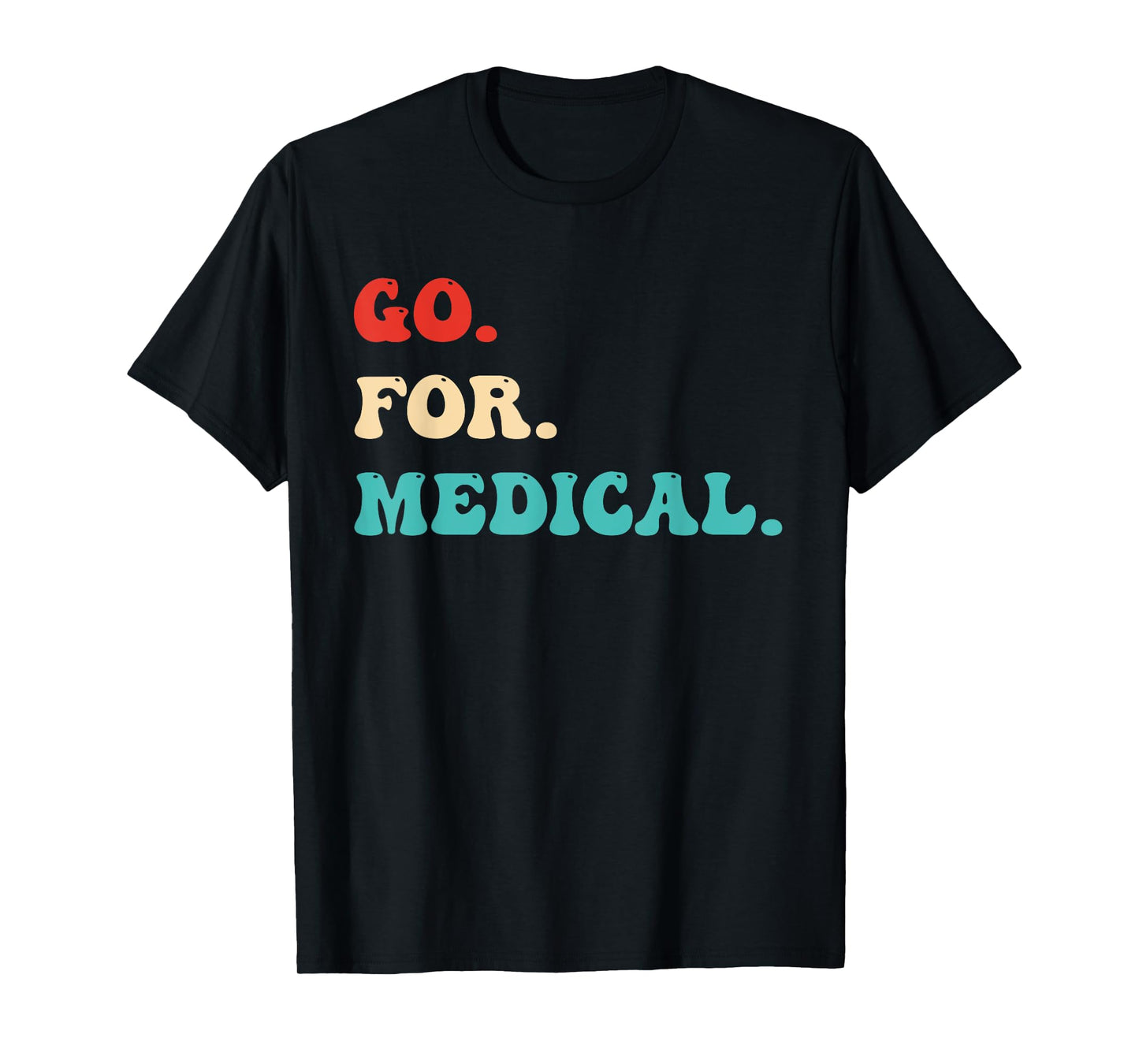 Go. For. Medical. Vintage T-Shirt