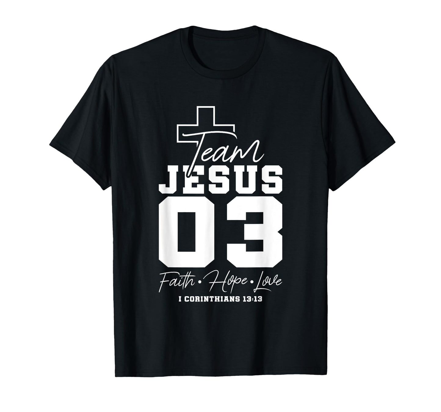 Christian - Team Jesus 03 Faith Hope Love T-Shirt