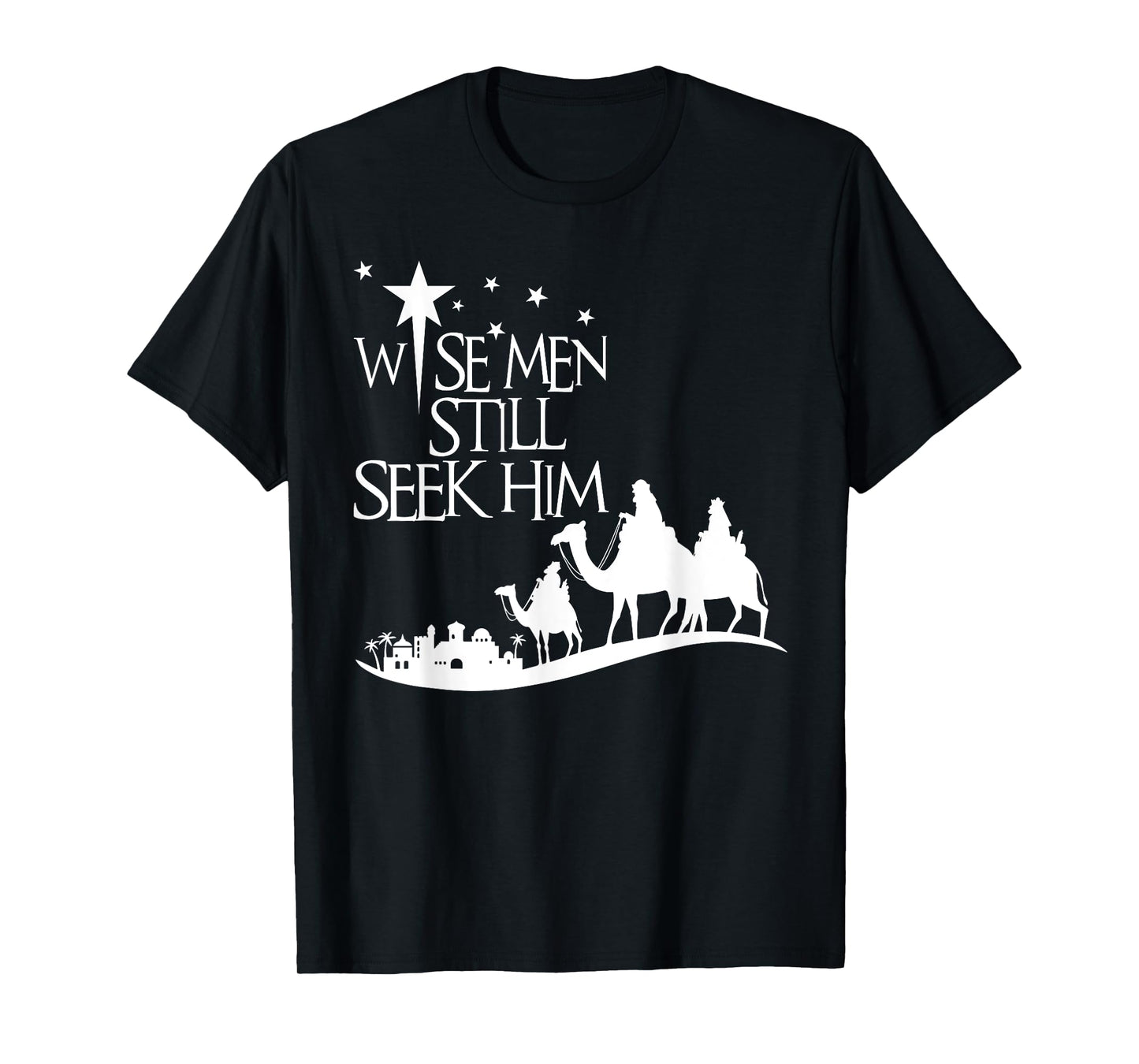 Wise Men Still Seek Him Christian Christmas Jesus Design T-Shirt