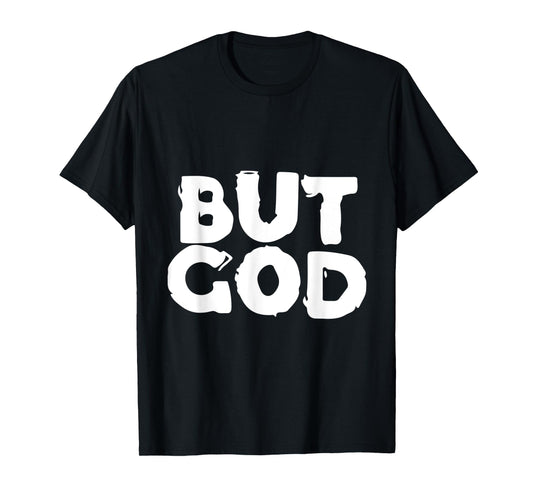 But God - Religious Christian Jesus Icon Faith Hope - Text T-Shirt