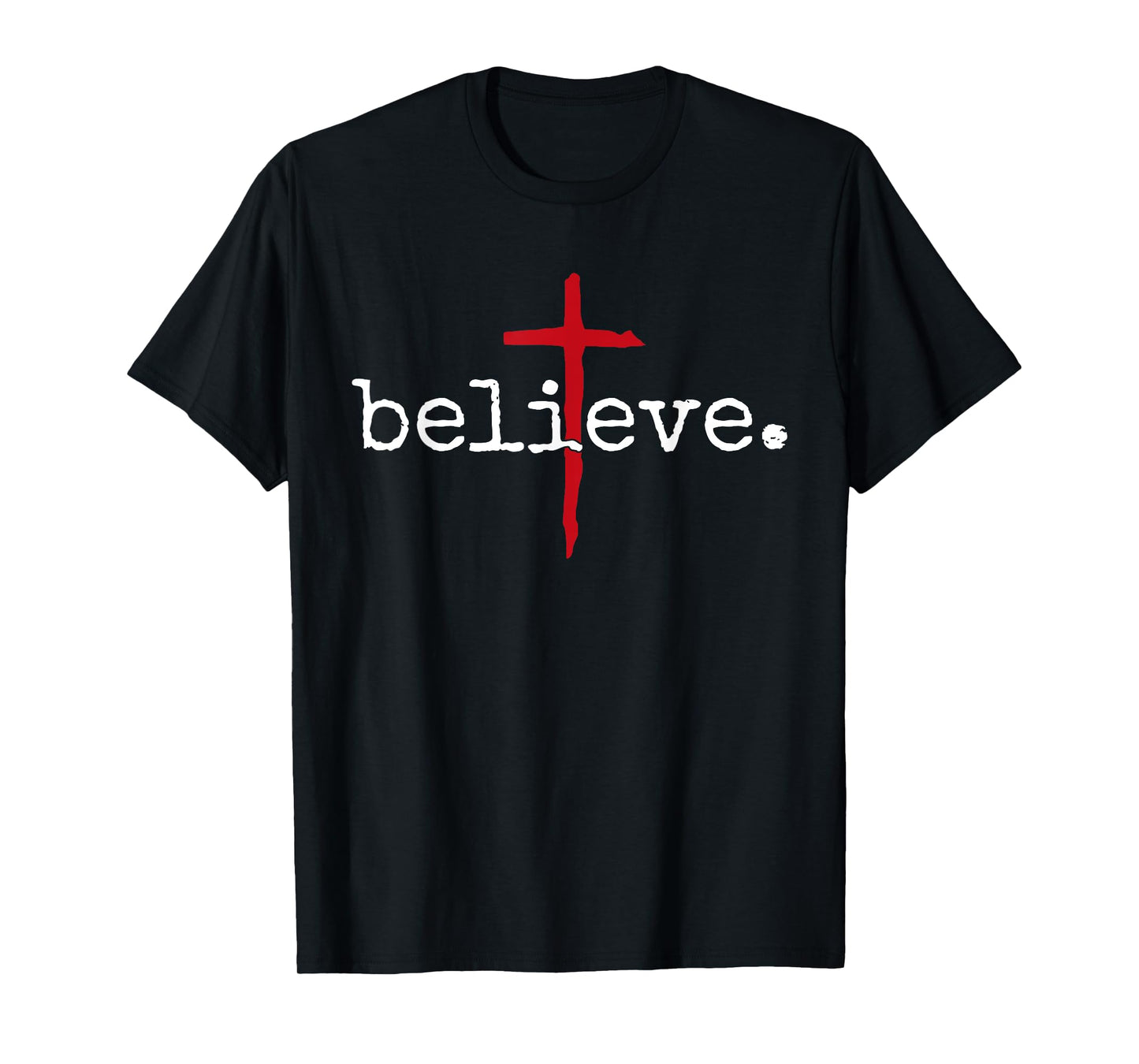 believe in cross christian saying T-Shirt