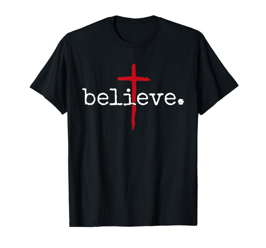 believe in cross christian saying T-Shirt