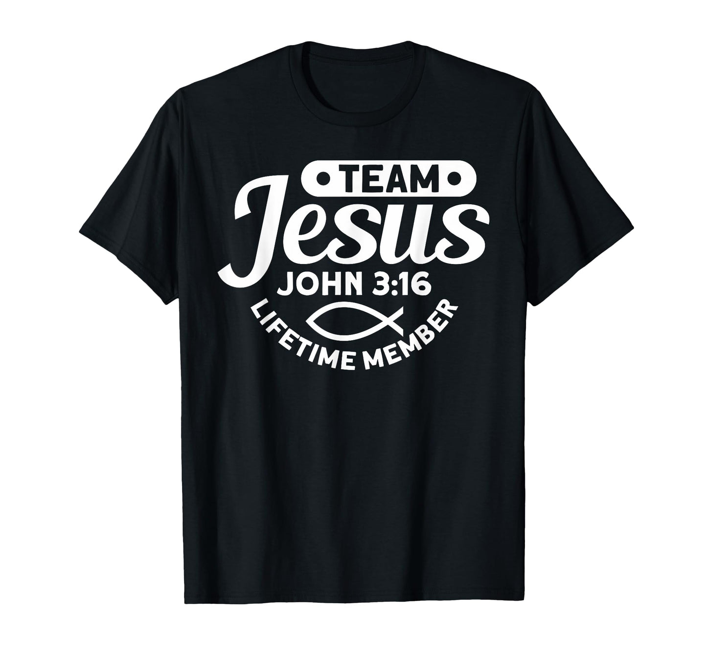 Team Jesus Life Time Member John 3:16 - Funny Religious T-Shirt