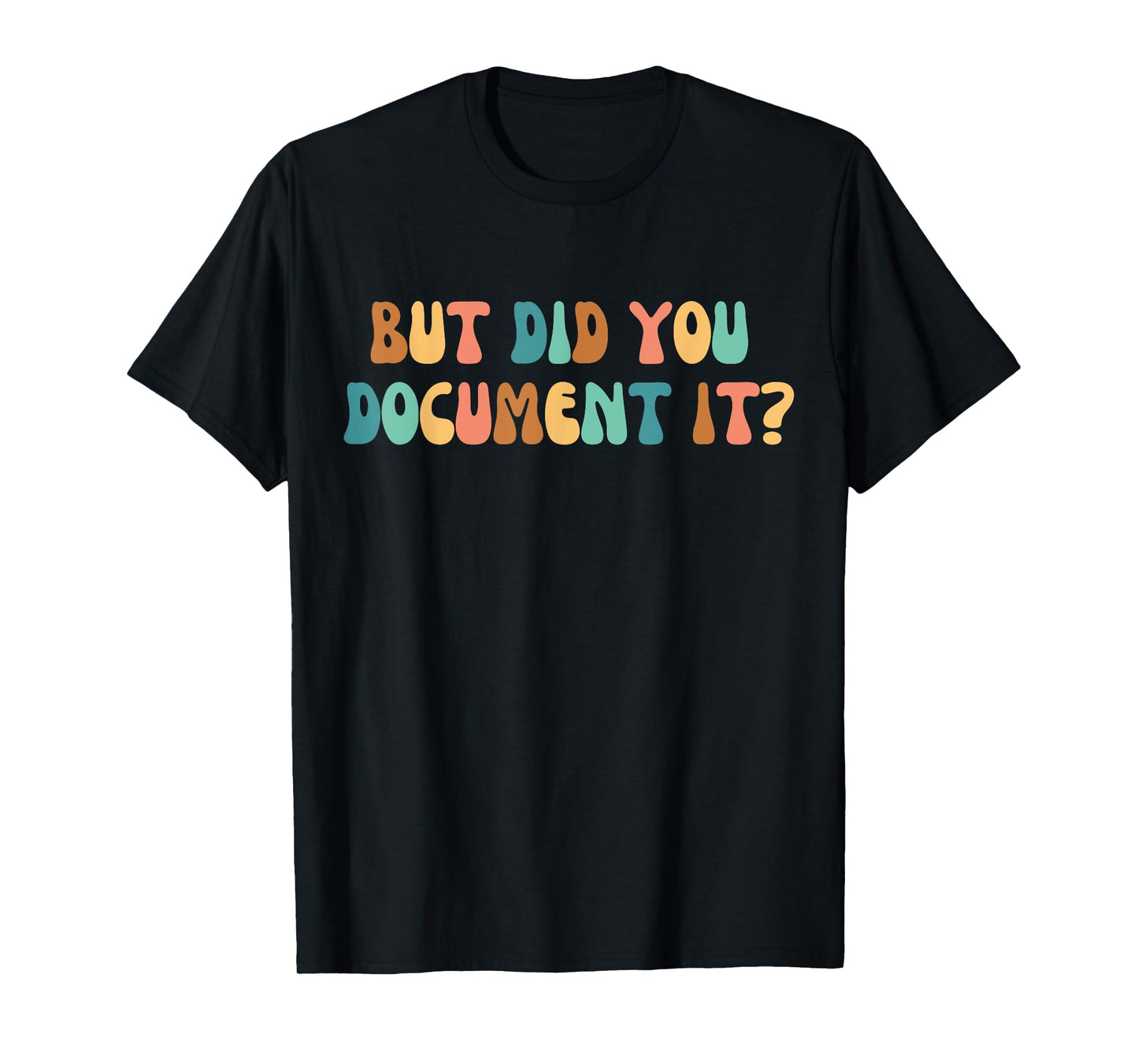 HR Director Funny Human Ressources But Did You Document It T-Shirt