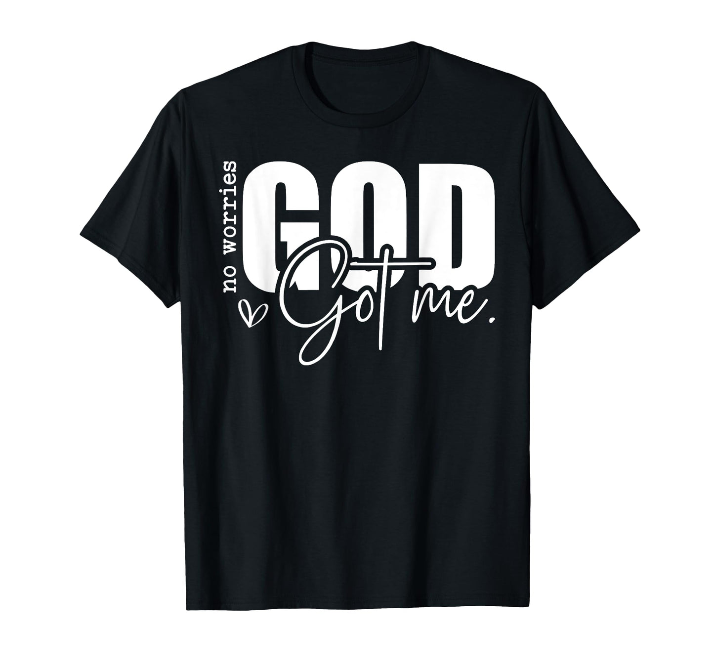 God Jesus Got Me Motivational Church Faith Christian Saying T-Shirt