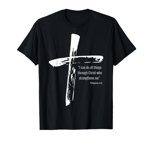 I Can Do All Things Through Christ Who Strengthens Me Cross T-Shirt