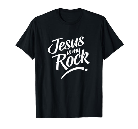 Jesus Is My Rock for Believers Christ and God T-Shirt