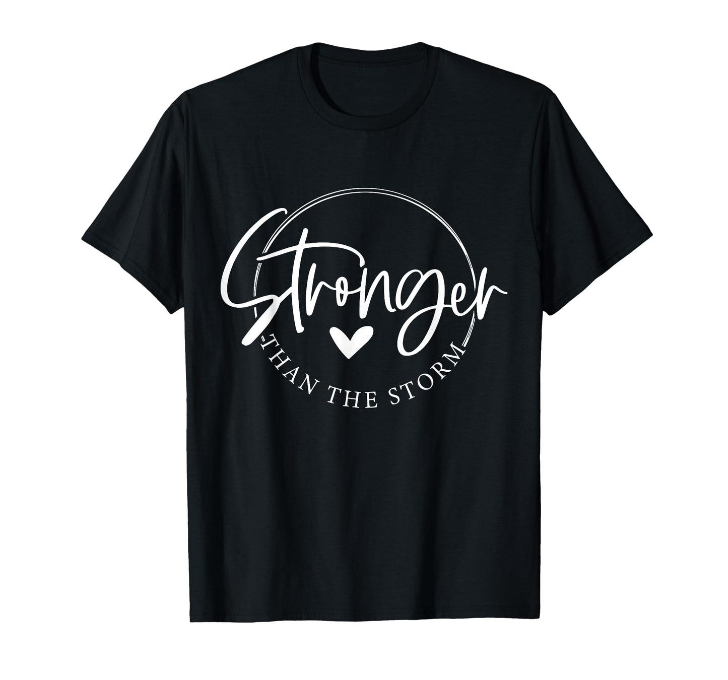 Be Stronger than the Storm Inspirational T-Shirt