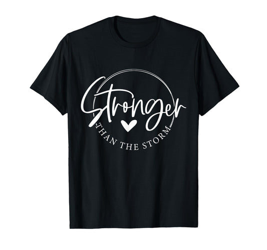 Be Stronger than the Storm Inspirational T-Shirt