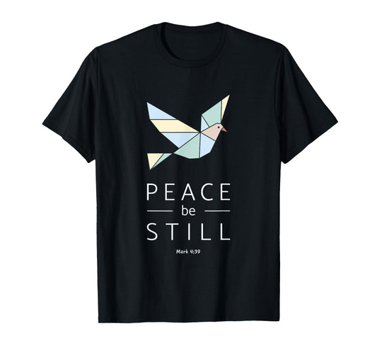Peace Be Still Christian Faith Dove Design T-Shirt