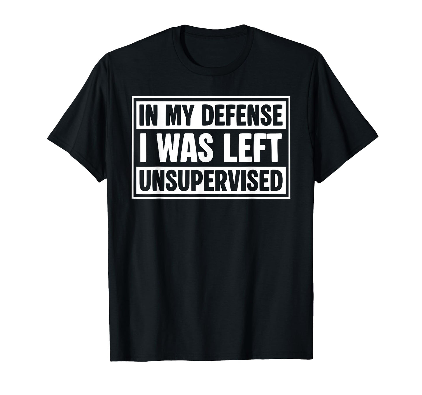 in My Defense I was Left Unsupervised Funny Vintage Quote T-Shirt