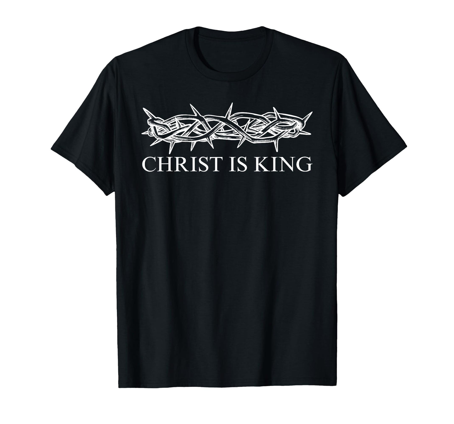 Christ Is King - Christian Crown of Thorns Jesus Is King T-Shirt