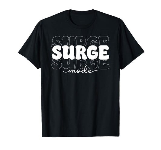 Surge Mode On Button Funny Saying Quote T-Shirt
