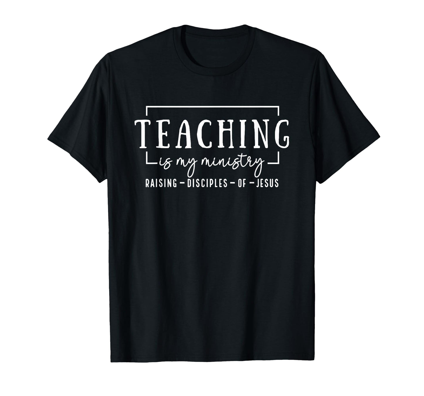 Christian Teacher, Teaching is my Ministry T-Shirt