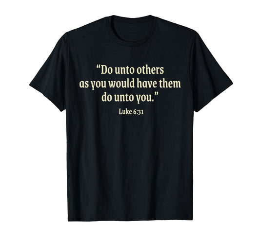 Do Unto Others As You Would Have Them Do Unto You Christian T-Shirt
