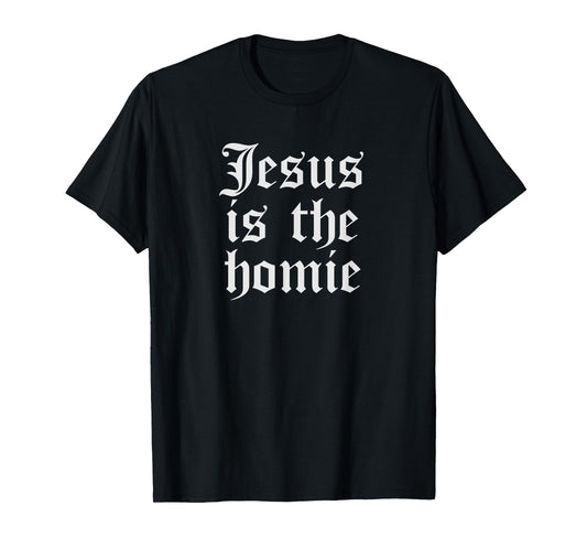 Funny Cholo Clothing For Men Chicano Mexican Jesus Is Homie T-Shirt
