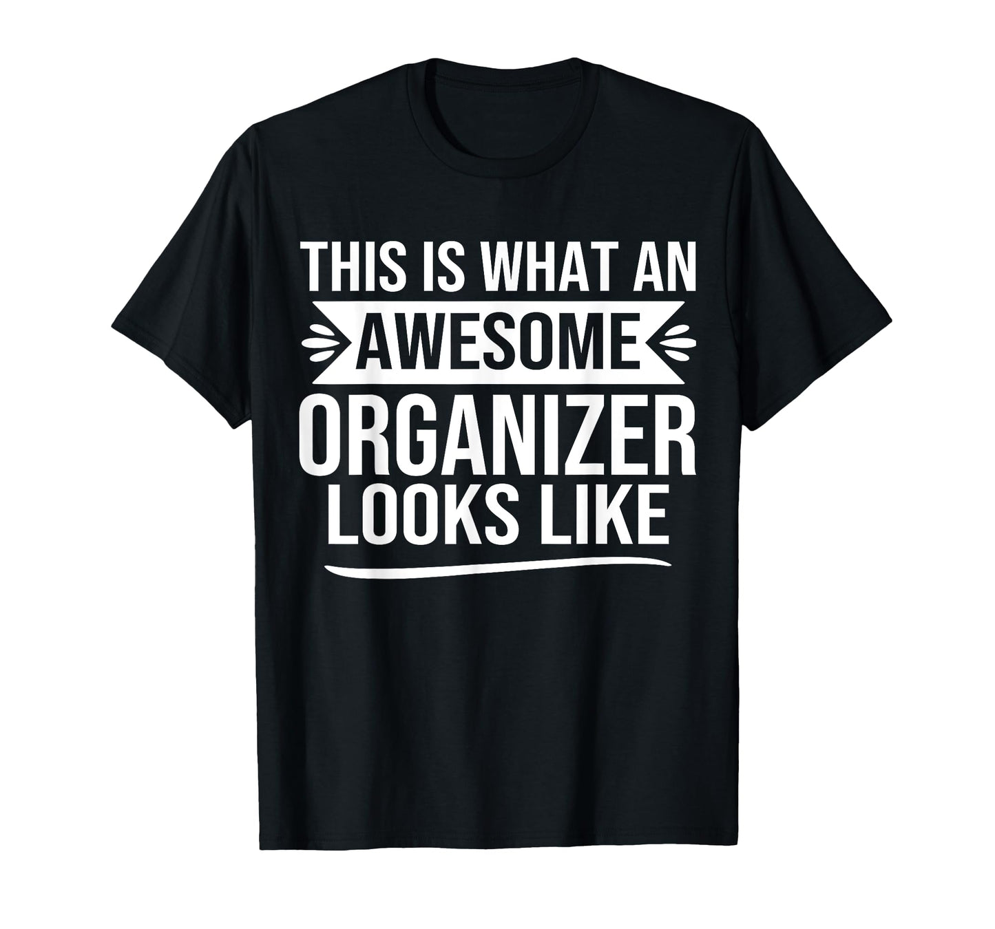 Funny organizer design saying Awesome organizer quote T-Shirt