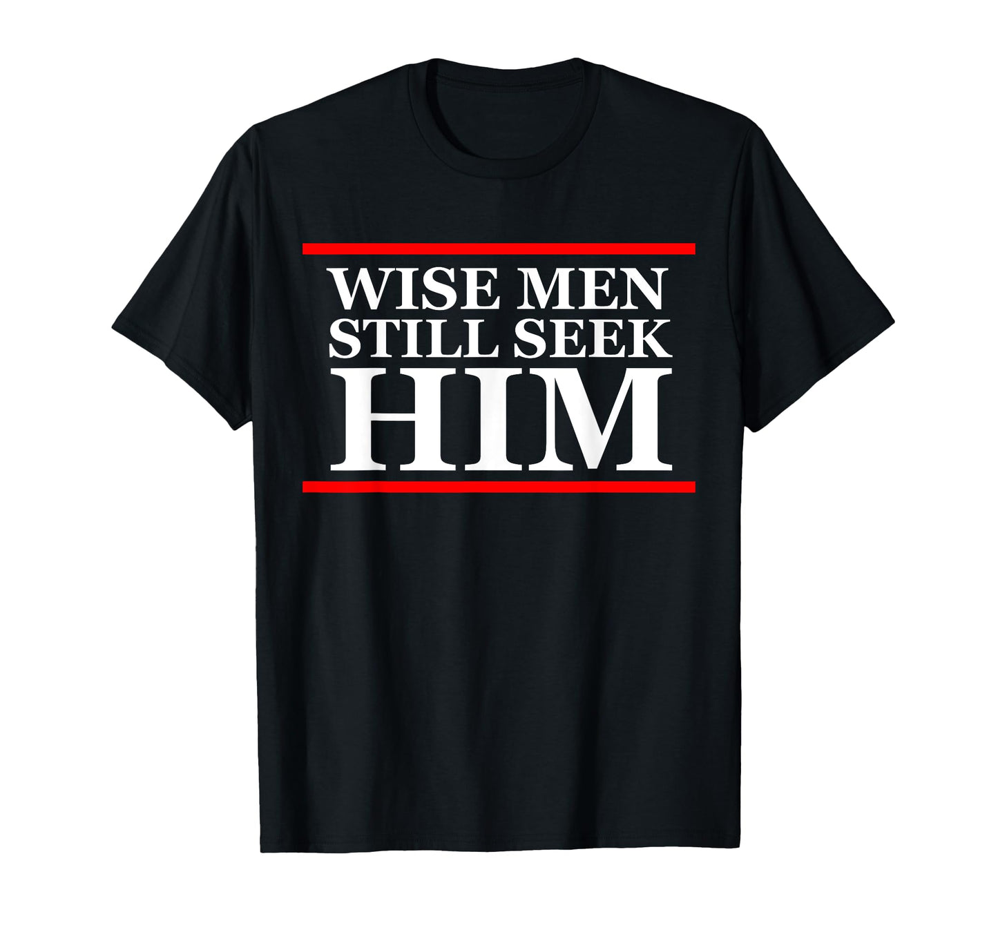 Wise men still seek him Christian Christmas Cute T Shirt T-Shirt
