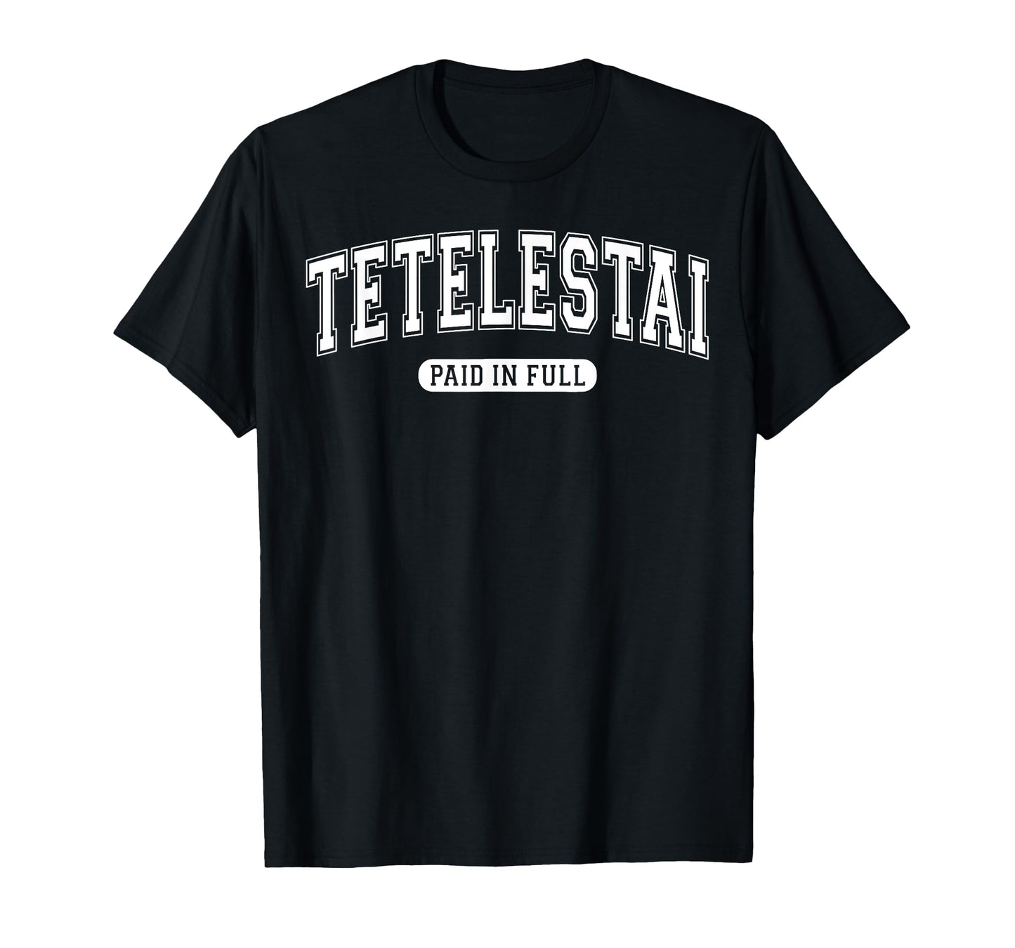 Tetelestai Paid In Full Varsity Arched White Letters T-Shirt