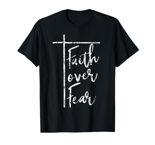 Faith Over Fear T-Shirt