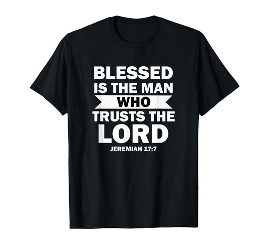 Bible Scripture Verse Jeremiah 17:7 Inspirational T-Shirt