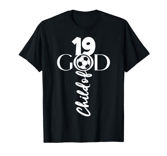 JESUS CHRIST 19 YEARS CHILD OF GOD SOCCER 19TH BIRTHDAY T-Shirt