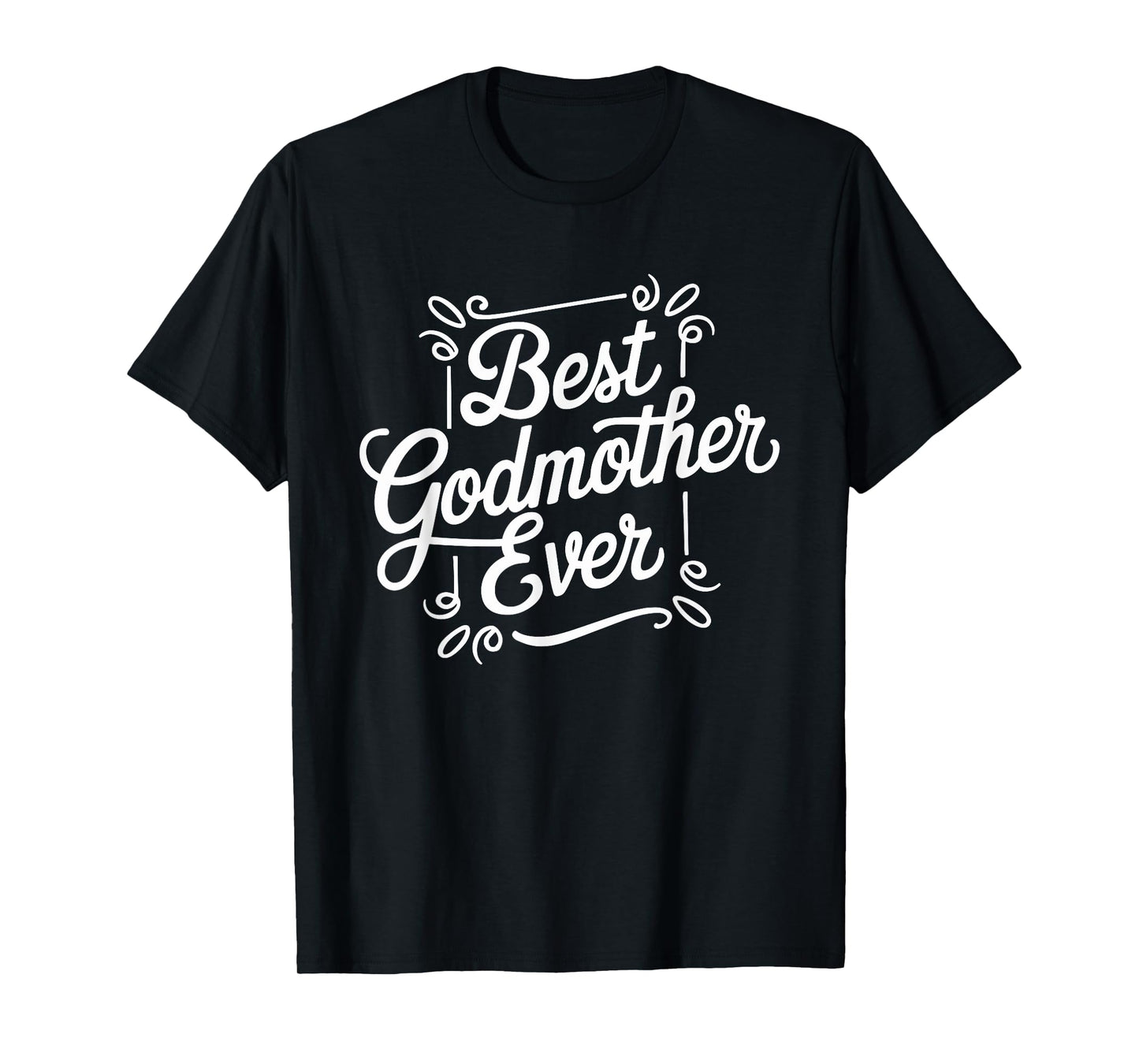Best Godmother Ever God Mom T-Shirt