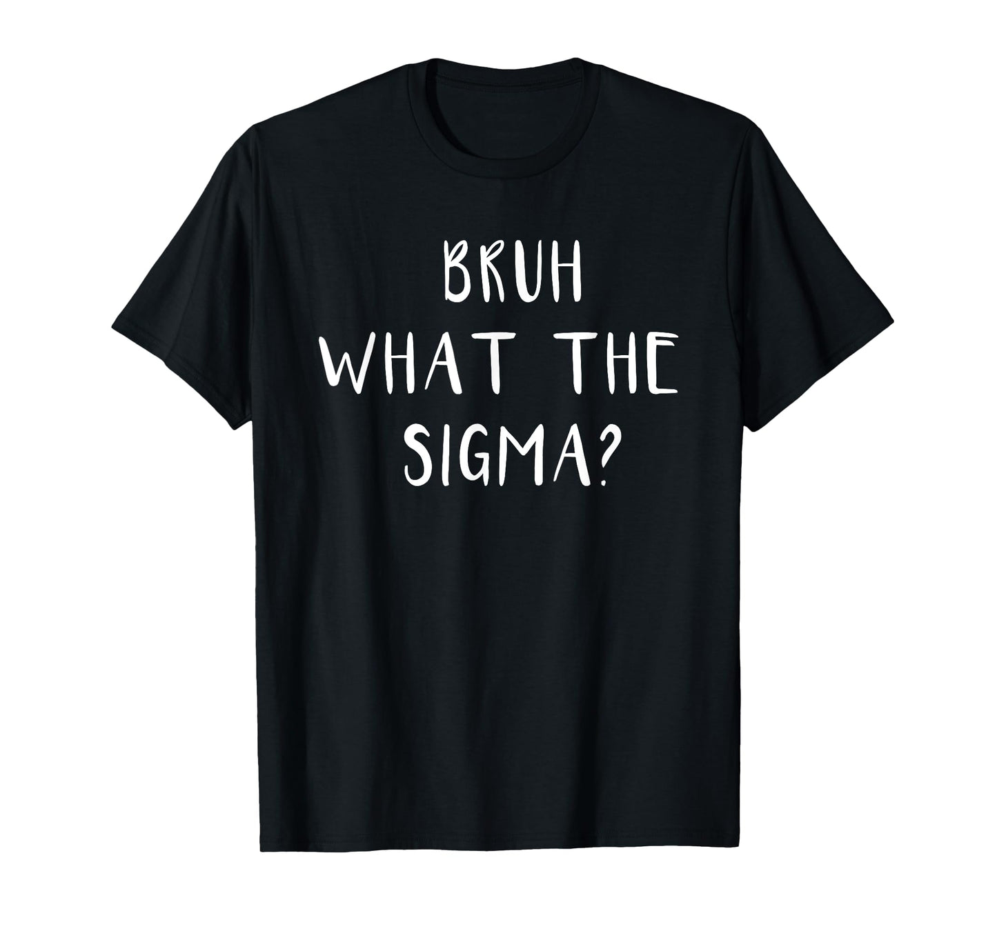 Bruh What The Sigma Funny Saying Meme Men Boys Kids Youth T-Shirt